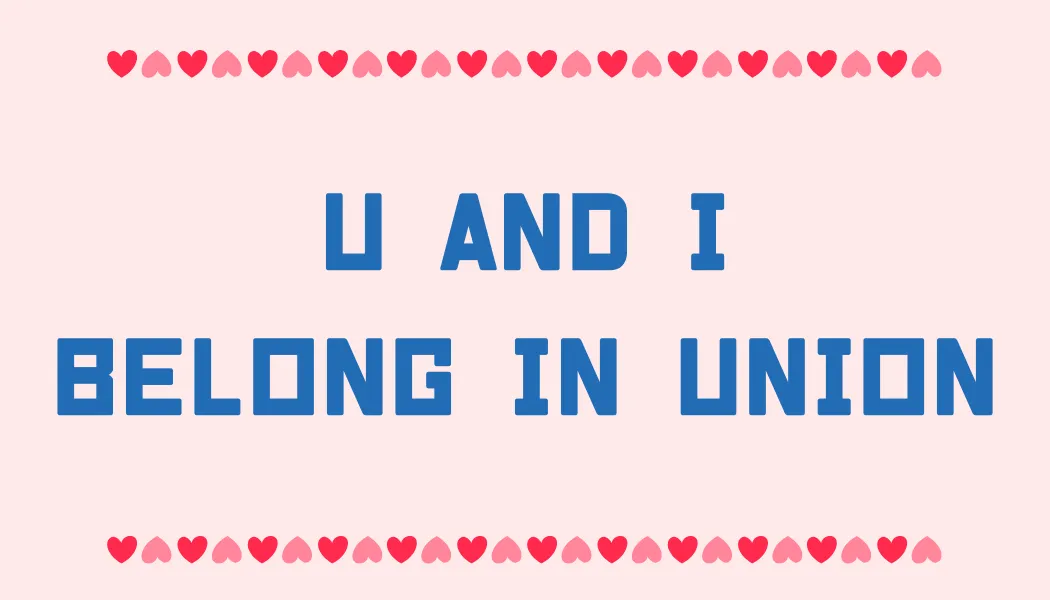 U and I Belong in Union